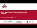 Data Ingestion in Python using Apache Airflow - PyCon APAC 2018