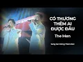 Lagu THE MEN OFFICIAL | CÓ THƯƠNG THÊM AI ĐƯỢC ĐÂU (LIVESHOW LULULOLA ĐÀ LẠT 01/11)