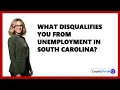 What Disqualifies You from Unemployment In South Carolina