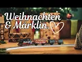 Lagu Weihnachten mit Märklin | Modellbahn Startpackungen entdecken 🎁🎄