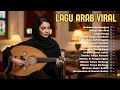 Download Lagu Top Lagu Arab Viral 2025 | Arabic Songs Populer \u0026 Merdu Bikin Nagih