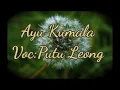 Download Lagu Ayu Kumala Voc:Putu Leong #liriklagubalilawas#lagubalikenangan
