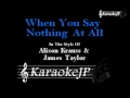 Download Lagu When You Say Nothing At All (Karaoke) - Alison Krauss \u0026 James Taylor