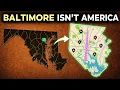 Why Baltimore Makes No Sense as a U S City
