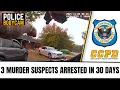 3 Murder Suspects Arrested in 30 Days