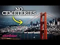 Why San Francisco Has No Active Cemeteries - Cheddar Explains