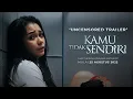 Download Lagu KAMU TIDAK SENDIRI - Official Uncensored Trailer | Tayang 25 Agustus 2022 di Cinema XXI