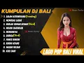 Download Lagu KOMPILASI LAGU BALI REMIX PILIHAN DAN TERBARU 2025 || DJ BALI FULL ALBUM VIRAL