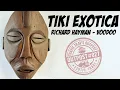 Lagu TIKI EXOTICA - The Sounds of Richard Hayman - Voodoo (full album)
