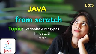 Java Variables Types of Variables Explained CLEARLY Java From Scratch EP-5 Part-1