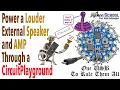 Power an External Loudspeaker Amp Through a CircuitPlayground CircuitPython School