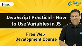 JavaScript Practical - How to Use Variables in JavaScript Variables in JavaScript Hindi