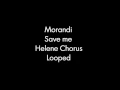 Lagu Morandi - Save me (Helene Chorus Looped)