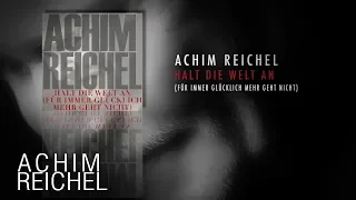 achim reichel halt die welt an f r immer gl cklich mehr geht nicht