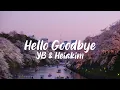 Download Lagu Hello Goodbye - YB \u0026 Heiakim // Lyrics Cover by Wendy Walters
