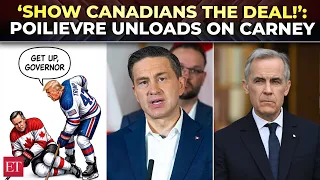 'Can’t control Trump's trolling!': Poilievre corners Carney, ‘Reveal deal details you agreed upon!'