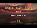 Risalah Hati (Cover Kanda Brothers) Full Lirik | Lagu Legendaris Dewa 19