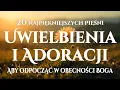 Lagu 🙌🏻🔥20 Pieśni Uwielbienia dla Wewnętrznego Wyciszenia – Odpocznij w Bogu