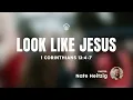 Sunday 9:00 AM Service: Look Like Jesus - 1 Corinthians 13:4-7 - Nate Heitzig