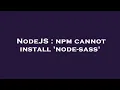 NodeJS npm cannot install node-sass