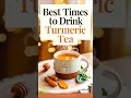 The Surprising Best Time to Drink Turmeric Tea!