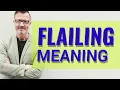 Download Lagu Flailing | Definition of flailing 📖 📖 📖 📖 📖