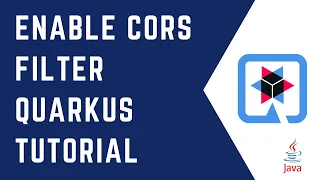 Enable CORS Filter in Quarkus Complete Tutorial QUARKUS Cross-origin resource sharing Java