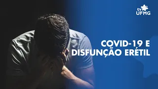 O impacto da covid-19 na saúde sexual masculina