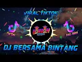 Download Lagu DJ BERSAMA BINTANG VIRAL TIKTOK | FULL BASS