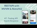 REST API with VM and Retrofit2 - Testing API Search Response