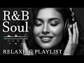 Lagu 【R\u0026B Soul】Relaxing Chill Playlist – Smooth R\u0026B Soul Vibes - Soulful Vocals \u0026 Deep Grooves