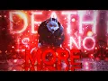 Download Lagu Death is no More - DEATH [EDIT/AMV] No 4K!