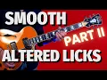 Lagu Part II: Learn these SMOOTH Altered Jazz Licks!