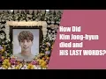 How Did Kim Jong Hyun Die and HIS LAST WORDS