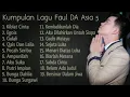 Download Lagu Kumpulan Lagu Faul DA Asia 5
