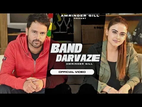 Download MP3 Band Darwaze ( Official Video ) Amrinder Gill | Simmi Chahal | New Punjabi Song 2021