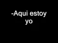 -Aqui estoy yo Luis Fonsi ft. Aleks Syntek, Noel Schajris, David Bisbal (Letra)