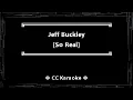 Jeff Buckley • So Real (CC Karaoke / Instrumental) [UVR]