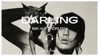 Download Sik-K - DARLING (달링) (Feat. Crush) [8D AUDIO] 🎧USE HEADPHONES🎧 MP3