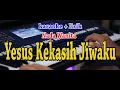 Download Lagu YESUS KEKASIH JIWAKU (Karaoke Rohani)