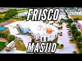 Inside The Mega Masjid Of Frisco Texas S2E4