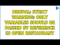 Drupal Strict warning Only variables should be passed by reference in Open Restaurant