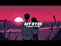 My Eyes - (Slowed + Reverb) - Harvi | SAMIISLOWED