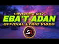 Download Lagu SNAPSHAT  - EBAT ADAN (Official Lyric Video) HQ ORIGINAL Audio