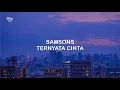 Download Lagu LIRIK SAMSONS TERNYATA CINTA