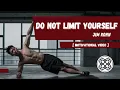 Do Not Limit Yourself MOTIVATIONAL - Jim Rohn