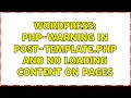 Wordpress PHP-warning in post-template php and no loading content on pages