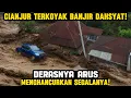CIANJUR DILANDA BANJIR BESAR — Rumah Tersapu Arus, Warga Menangis Tak Berdaya