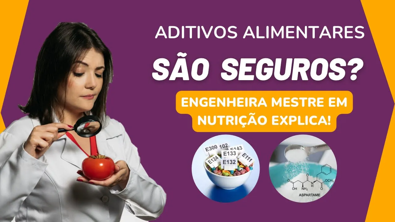 Aditivos nos alimentos, são seguros?