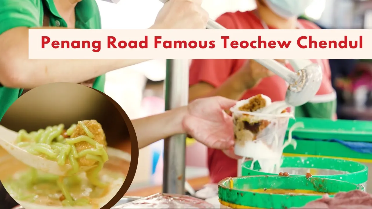 [Penang, Malaysia] Penang Road Famous Teochew Chendul